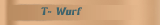 T- Wurf