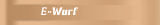 E-Wurf